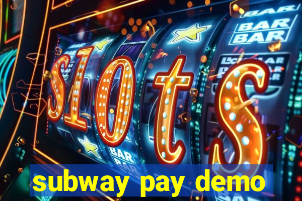 subway pay demo